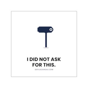 "I Did Not Ask For This" Vinyl Sticker